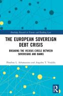 The European Sovereign Debt Crisis di Phoebus L. Athanassiou, Angelos T. Vouldis edito da Taylor & Francis Ltd