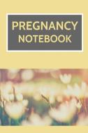 Pregnancy Notebook: Pregnancy Journal and Planner with Waist Size, Weight and Water Intake di Christina Page edito da INDEPENDENTLY PUBLISHED