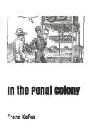 In the Penal Colony di Franz Kafka edito da INDEPENDENTLY PUBLISHED