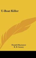 U-Boat Killer di Donald Macintyre edito da Kessinger Publishing