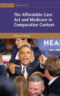 The Affordable Care Act and Medicare in Comparative Context di Eleanor D. Kinney edito da Cambridge University Press