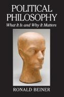 Political Philosophy di Ronald Beiner edito da Cambridge University Press