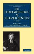 The Correspondence of Richard Bentley di Richard Bentley edito da Cambridge University Press