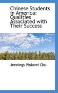 Chinese Students In America di Jennings Pinkwei Chu edito da Bibliolife