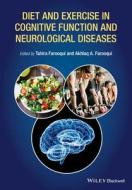 Diet and Exercise in Cognitive Function and Neurological Diseases di Akhlaq A. Farooqui edito da Wiley-Blackwell