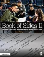 Book of Sides II: Original, Two-Page Scenes for Actors and Directors di Dave Kost edito da Taylor & Francis Ltd