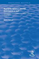 Romantic Science And The Experience Of Self di Martin Halliwell edito da Taylor & Francis Ltd
