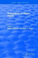 Antioxidants in Higher Plants di Ruth G. (VPI & State University) Alscher, John L. (VPI & State University) Hess edito da Taylor & Francis Ltd