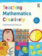 Teaching Mathematics Creatively di Linda Pound edito da Routledge