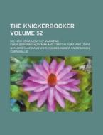 The Knickerbocker Volume 52; Or, New York Monthly Magazine di Unknown Author, Charles Fenno Hoffman edito da Rarebooksclub.com