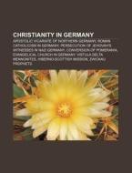 Christianity In Germany: Prussian Union, di Books Llc edito da Books LLC, Wiki Series