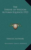 The Shrine of Wisdom Autumn Equinox 1923 di Various edito da Kessinger Publishing