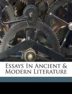Essays In Ancient & Modern Literature edito da Nabu Press