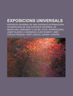 Exposicions Universals: Exposici Univer di Font Wikipedia edito da Books LLC, Wiki Series