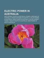 Electric Power In Australia: Geothermal di Source Wikipedia edito da Books LLC, Wiki Series