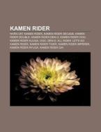 Kamen Rider: Nh N V T Kamen Rider, Kamen di Ngu N. Wikipedia edito da Books LLC, Wiki Series
