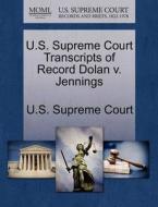 U.s. Supreme Court Transcripts Of Record Dolan V. Jennings edito da Gale Ecco, U.s. Supreme Court Records
