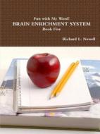 Fun With My Word! Brain Enrichment System Book Five di Richard L Newell edito da Lulu.com