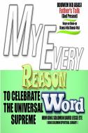 MY EVERY REASON TO CELEBRATE THE UNIVERSAL SUPREME WORD di King Solomon David Jesse Ete edito da Lulu.com