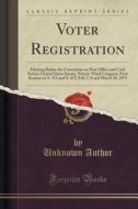 Voter Registration di Unknown Author edito da Forgotten Books