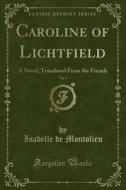 Caroline Of Lichtfield, Vol. 3 di Isabelle De Montolieu edito da Forgotten Books