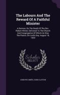 The Labours And The Reward Of A Faithful Minister di John Pye Smith, John Clayton edito da Palala Press