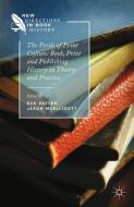 The Perils of Print Culture: Book, Print and Publishing History in Theory and Practice di Jason McElligott, Eve Patten edito da Palgrave Macmillan