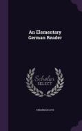An Elementary German Reader di Frederick Lutz edito da Palala Press