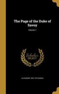 PAGE OF THE DUKE OF SAVOY V01 di Alexandre Dumas edito da WENTWORTH PR