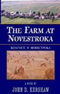 The Farm At Novestroka di John D. Kershaw edito da Xlibris Corporation