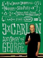 3 X Carlin: An Orgy of George di George Carlin edito da HACHETTE BOOKS