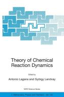 Theory of Chemical Reaction Dynamics edito da Springer Netherlands