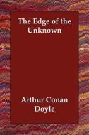 The Edge Of The Unknown di Sir Arthur Conan Doyle edito da Echo Library