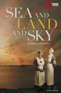 Sea And Land And Sky di Abigail Docherty edito da Bloomsbury Publishing Plc
