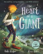 The Heart Of A Giant di Hollie Hughes edito da Bloomsbury Publishing PLC