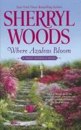 Where Azaleas Bloom di Sherryl Woods edito da Thorndike Press