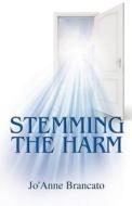 Stemming The Harm di Jo'anne Brancato edito da Outskirts Press