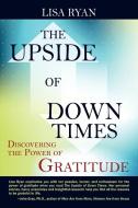 The Upside Of Down Times di Lisa Ryan edito da Outskirts Press