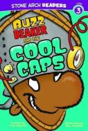 Buzz Beaker and the Cool Caps di Cari Meister edito da STONE ARCH BOOKS