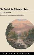The Best of the Adirondack Tales di W. H. H. Murray edito da EXCELSIOR ED