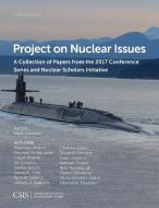 Project on Nuclear Issues edito da Centre for Strategic & International Studies,U.S.