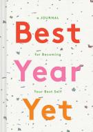 Best Year Yet: A Journal for Becoming Your Best Self (Self Improvement Journal, New Year's Gift, Mother's Day Gift) di Chronicle Books edito da CHRONICLE BOOKS