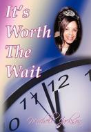 It's Worth the Wait di Michele Jackson edito da AuthorHouse