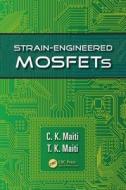 Strain-Engineered MOSFETs di C. K. Maiti edito da CRC Press