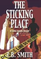The Sticking Place di T. B. Smith edito da Blackstone Audiobooks