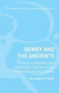 Dewey and the Ancients edito da BLOOMSBURY ACADEMIC