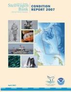 Stellwagen Bank National Marine Sanctuary: Condition Report 2007 di U. S. Department of Commerce edito da Createspace