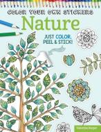 Color Your Own Stickers Nature di Valentina Harper, Colleen Dorsey edito da Fox Chapel Publishing