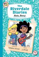 The Riverdale Diaries, Vol. 1: Hello, Betty! di Sarah Kuhn edito da LITTLE BEE BOOKS