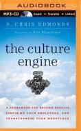 The Culture Engine: A Framework for Driving Results, Inspiring Your Employees, and Transforming Your Workplace di S. Chris Edmonds edito da Audible Studios on Brilliance